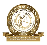 American Association of Attorney Advocates Top 10 Attorney 2025,' recognizing a '2025 Top Immigration Law Attorney